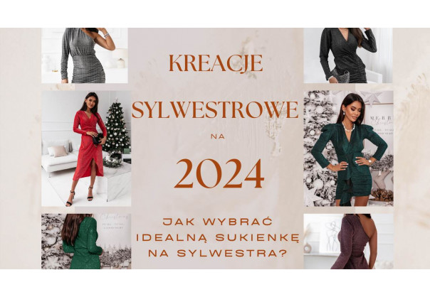 SYLWESTROWE KREACJE NA 2024: JAK WYBRAĆ IDEALNĄ SUKIENKĘ NA SYLWESTRA?